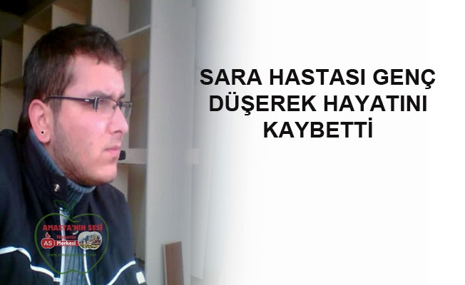 Fenalaşıp Düşen Genç Hayatını Kaybetti