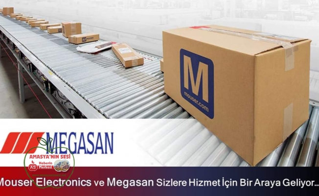 Megasan Elektronik Mouser İş Ortaklığı