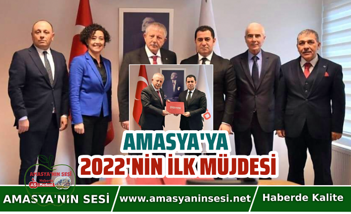 ‘AMASYA’YA 2022 MÜJDESİ!