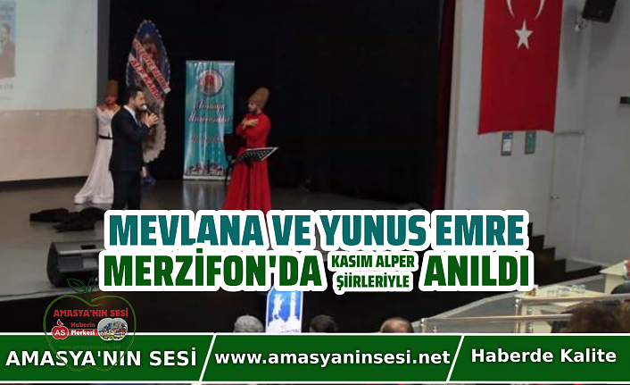 Mevlana ve Yunus Emre Merzifon'da Anıldı