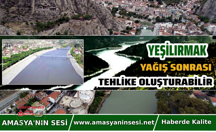 Yağışlar Sonrası Yeşilırmağa Dikkat !