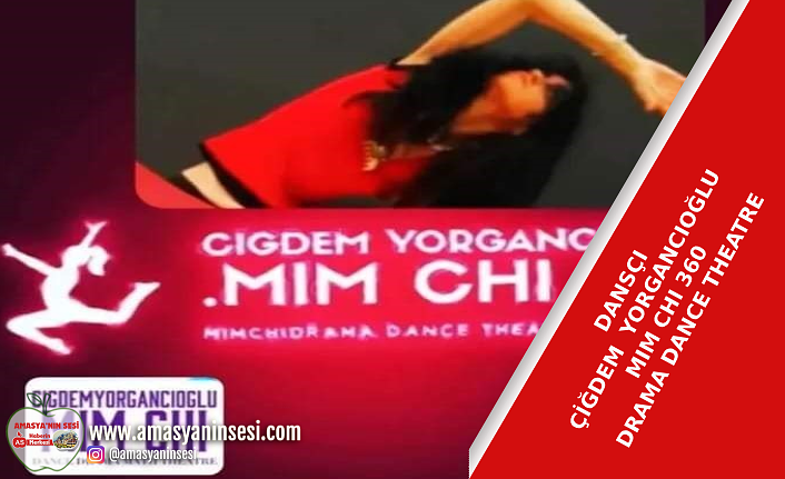 DANSI  ÇİĞDEM  YORGANCIOĞLU MIM CHI 360 DRAMA DANCE THEATRE