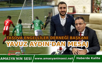 Taşova Engelliler Derneği Başkanı Aydın'ın Mesajı