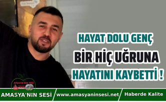 Genç Yaşında Bir Hiç Uğruna Hayatını Kaybetti