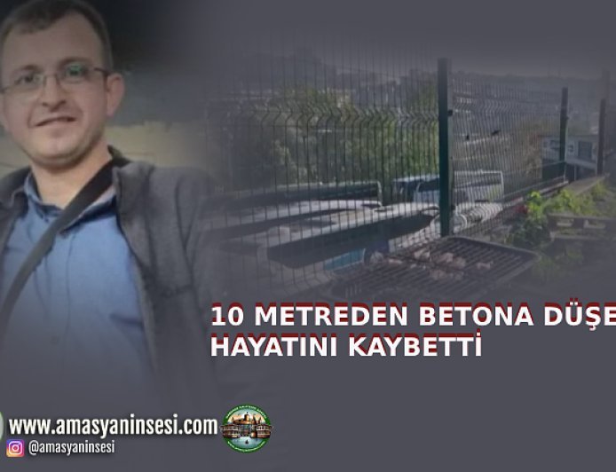 Tel Örgülerden Düşen Taşovalı Genç Hayatını Kaybetti