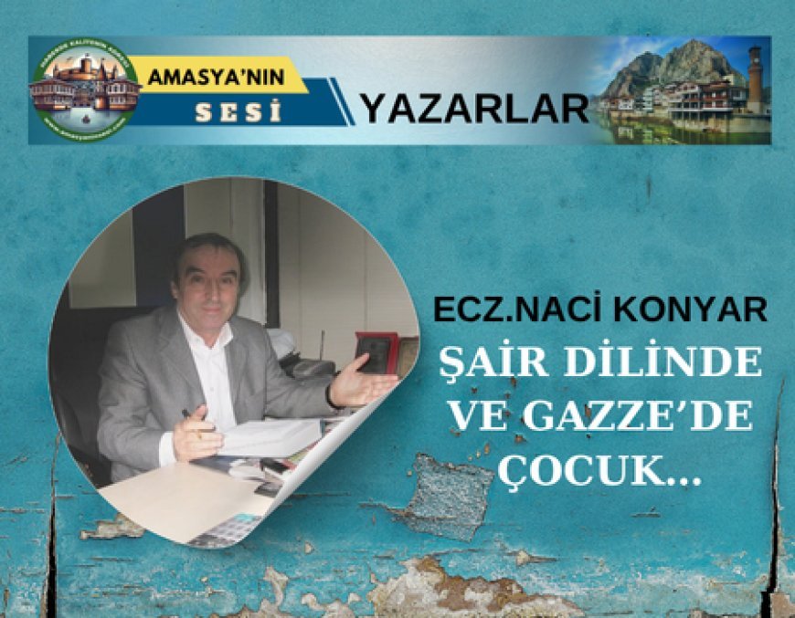ŞAİR DİLİNDE VE GAZZE’DE ÇOCUK…