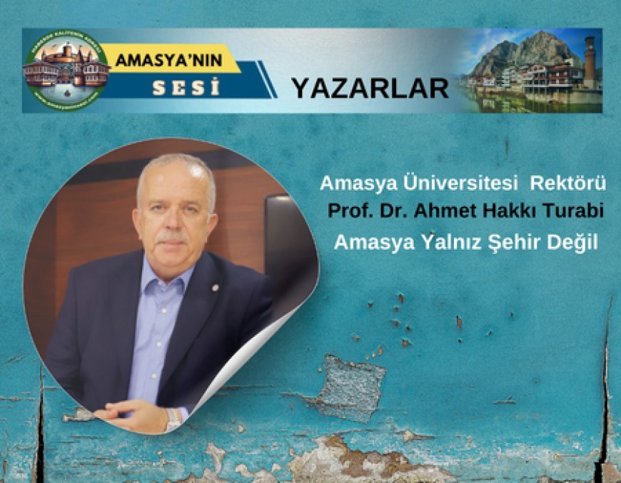 Rektör Turabi’nin Yazısı “Maziden Atiye Amasya” Dergisinde
