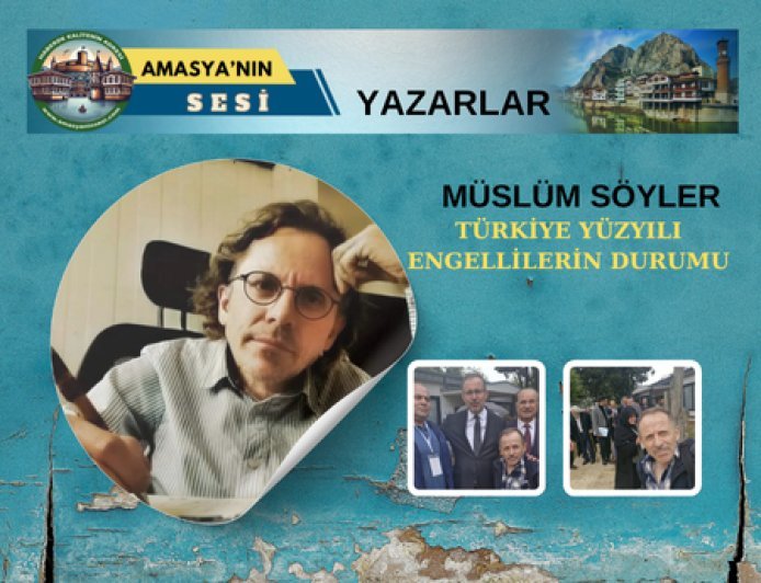 TÜRKİYE YÜZYILI VE ENGELLİLER: VİZYON MU, BİREYSEL HİKAYE Mİ?