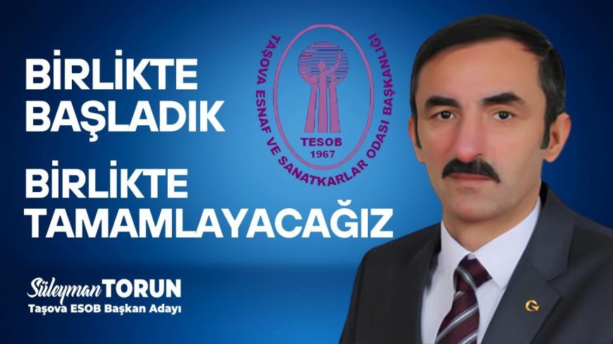 SÜLEYMAN TORUN’DAN TAŞOVA İÇİN YENİDEN YOLA ÇIKIŞ: “BİRLİKTE BAŞLADIK, BİRLİKTE TAMAMLAYACAĞIZ”