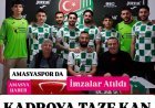 Amasya'da Yeni Transferler İmzaları Attı