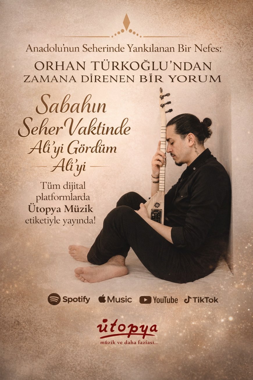 Anadolu’nun Seherinde Yankılanan Bir Nefes: Orhan Türkoğlu’ndan Zamana Direnen Bir Yorum