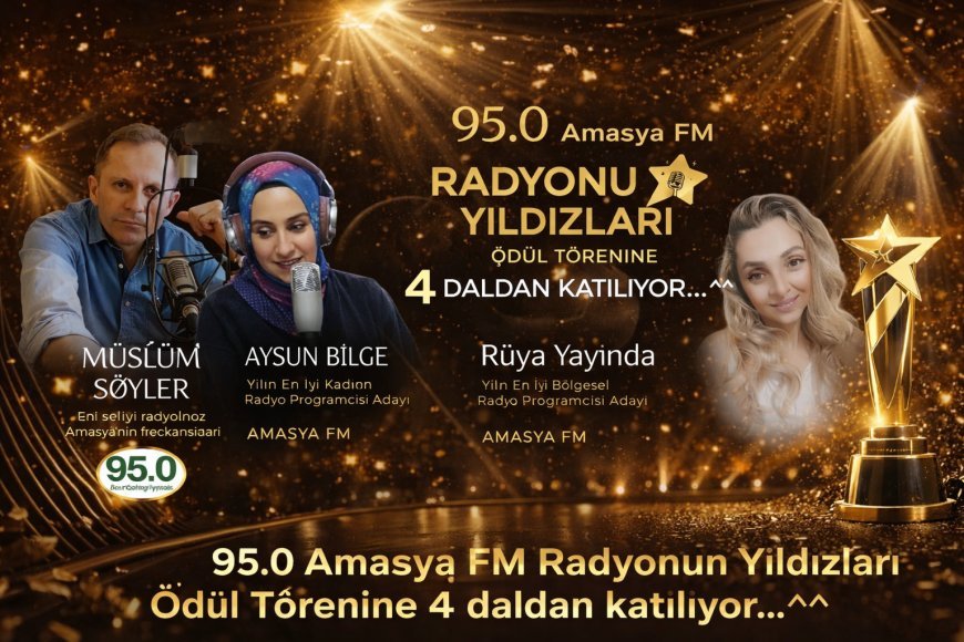 95.0 Amasya FM, “Radyonun Yıldızları”nda Amasya’yı Gururla Temsil Ediyor