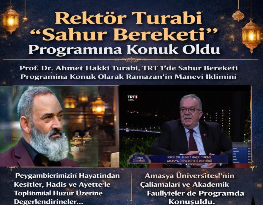 Ramazan’ın Bereketi Ekranlara Taşındı: Prof. Dr. Ahmet Hakkı Turabi Sahur Bereketi’nde Gönüllere Dokundu