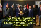 Gündeşli’den Okul Güvenliği İçin “Eski Uzman Çavuş” Vurgusu