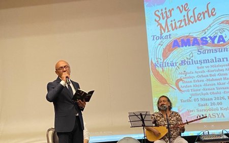 ŞİİR ve MÜZİKLERLE TOKAT, AMASYA, SAMSUN KÜLTÜR BULUŞMALARI-1