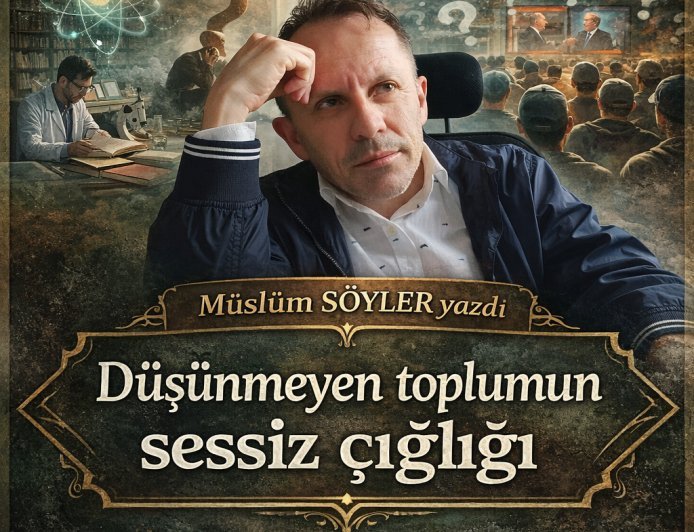 Düşünemeyen Toplumun Sessiz Çığlığı