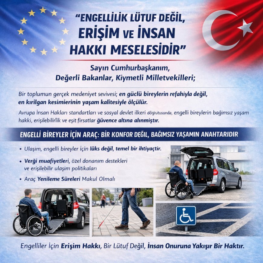 “Engellilik Lütuf Değil, Erişim ve İnsan Hakkı Meselesidir”