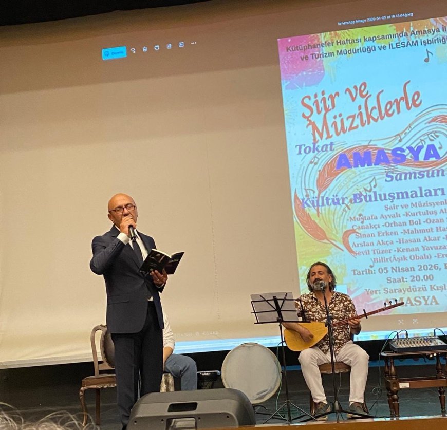ŞİİR ve MÜZİKLERLE TOKAT, AMASYA, SAMSUN KÜLTÜR BULUŞMALARI-1